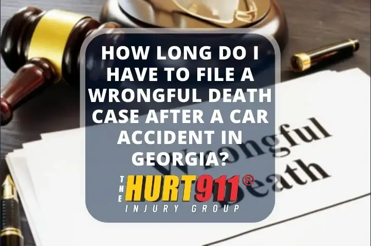 How long do I have to file a wrongful death case after a car accident in Georgia
